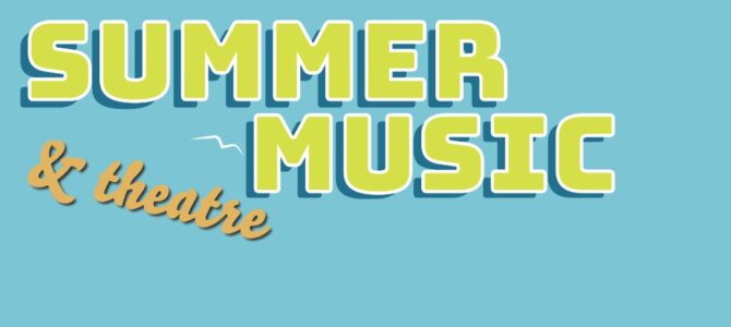 SUMMER MUSIC & THEATRE 2023 SUMMER MUSIC & THEATRE 2023